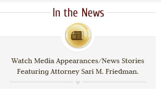 Watch Media Appearances / News Stories Featuring Attorney Sari M. Friedman